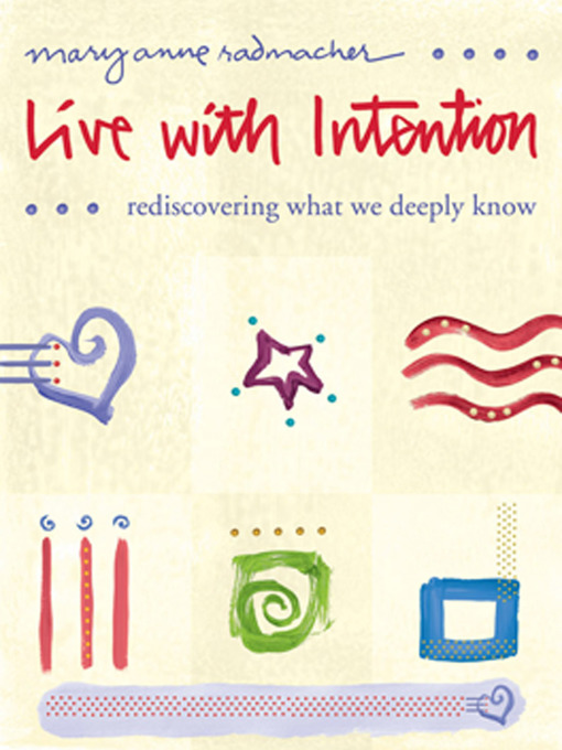 Title details for Live with Intention by Mary Anne Radmacher - Available